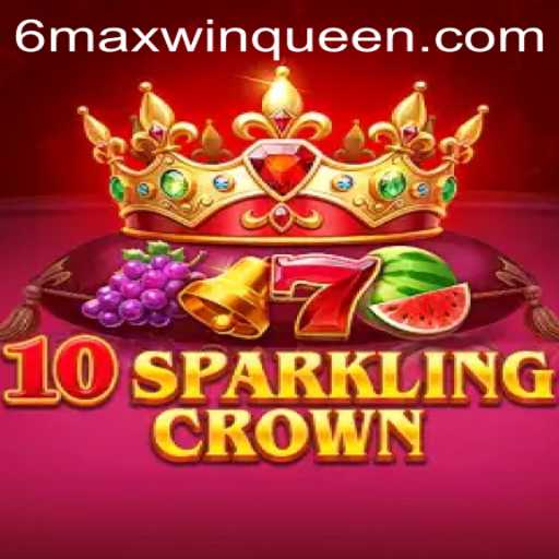Unveiling 10SparklingCrown: The Most Enthralling Casino Game Experience with Maxwinqueen
