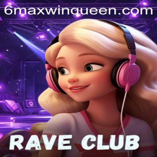RaveClub: The Ultimate Gaming Experience with MaxWinQueen